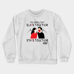The Couple That Slays Together Stays Together Crewneck Sweatshirt